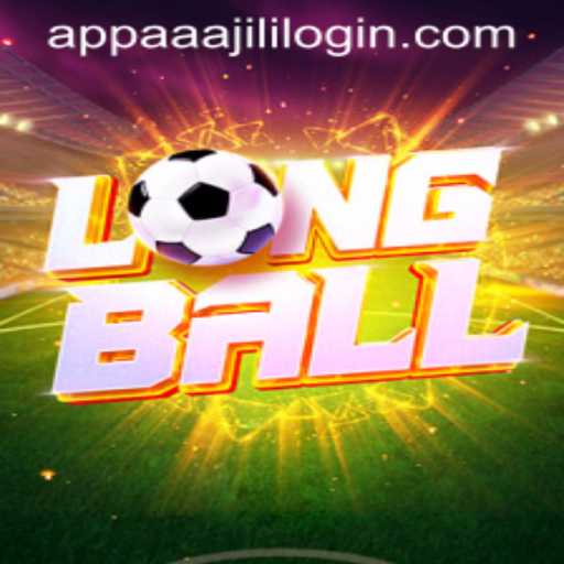 LongBall: The Exciting World of Modern Gaming and the Aaajili App Login